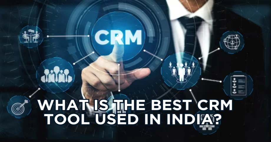 What is the best CRM tool used in India?