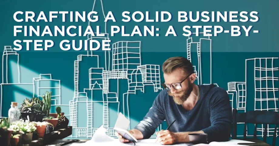 Crafting a Solid Business Financial Plan