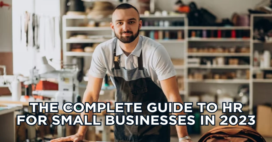 The Complete Guide to HR for Small Businesses in 2023