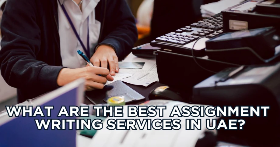 What are the best assignment writing services in UAE?