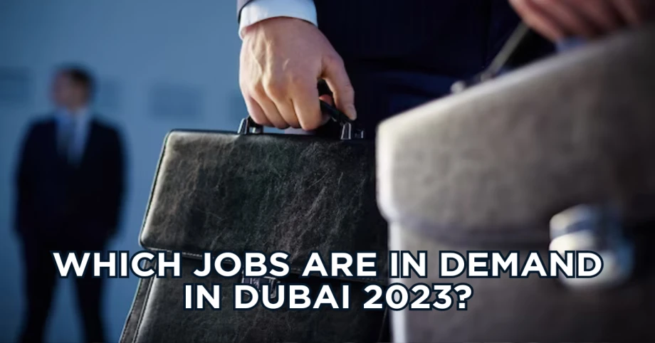 Which jobs are in demand in Dubai 2023