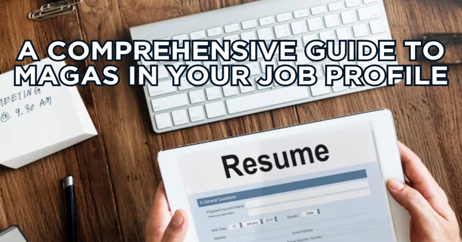 A Comprehensive Guide to MAGAS in Your Job Profile