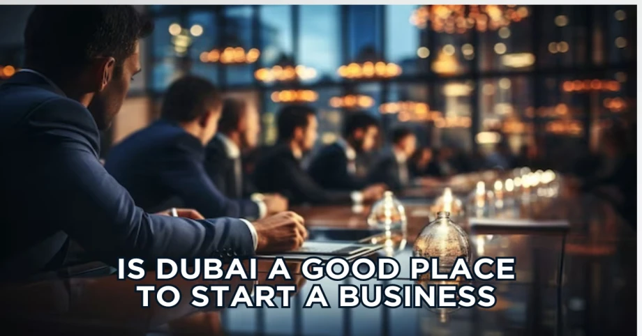 Is Dubai a good place to start a business