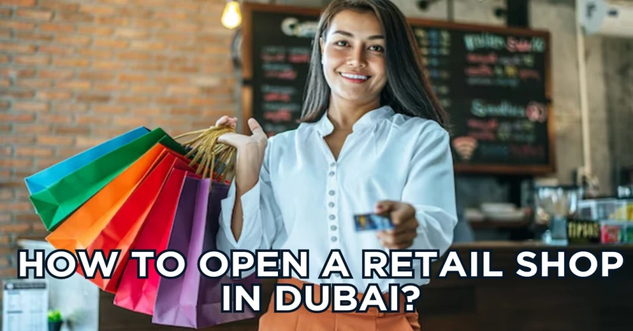 How to open a retail shop in Dubai