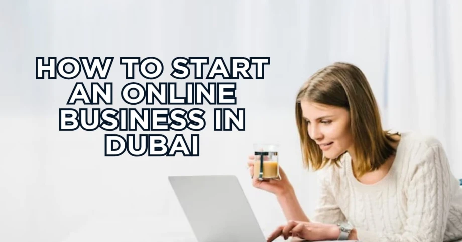 How To Start An Online Business In Dubai