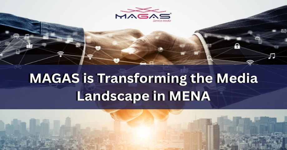 MAGAS Pioneers Service Media In MENA Region